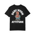 BABY WORM ATTITUDE Funny Cartoon T-Shirt - Sarcastic Toddler Gift Tee