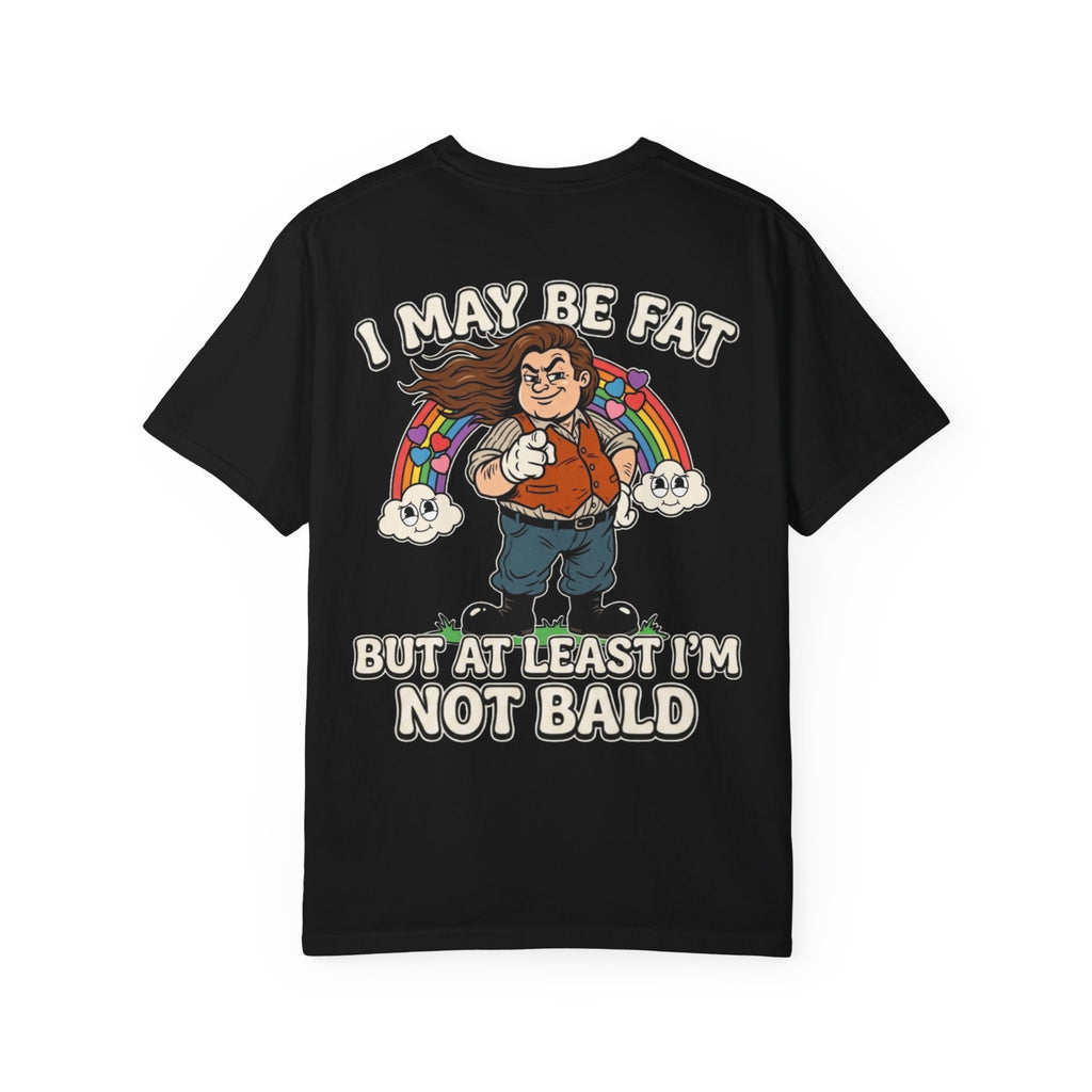 I'm Fat At Least I'm Not Bald Funny Retro Adult Humor Shirt - Sarcastic Husband Gag Gift Tee