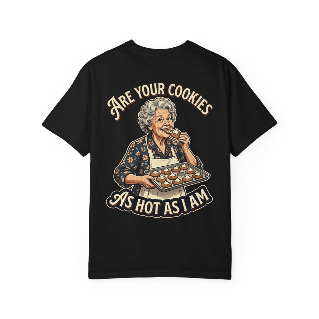 Are Your Cookies As Hot As I Am Shirt | Funny Retro Grandma Baking Novelty Gift Tee