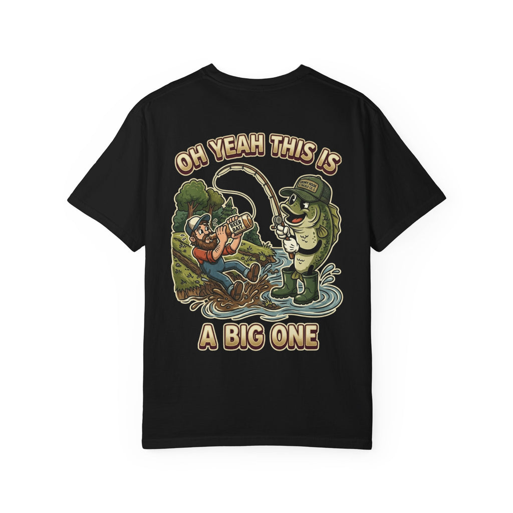 Oh Yeah This Is A Big One Funny Fishing T-Shirt - Sarcastic Fisherman Gift Tee
