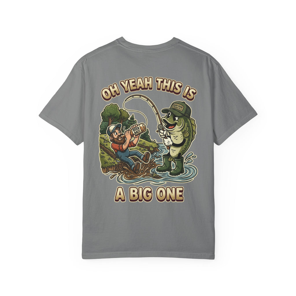 Oh Yeah This Is A Big One Funny Fishing T-Shirt - Sarcastic Fisherman Gift Tee