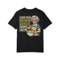 I Hope Your Macaroni And Cheese Sounds Like Me Funny Grandma Adult Humor Graphic T-Shirt