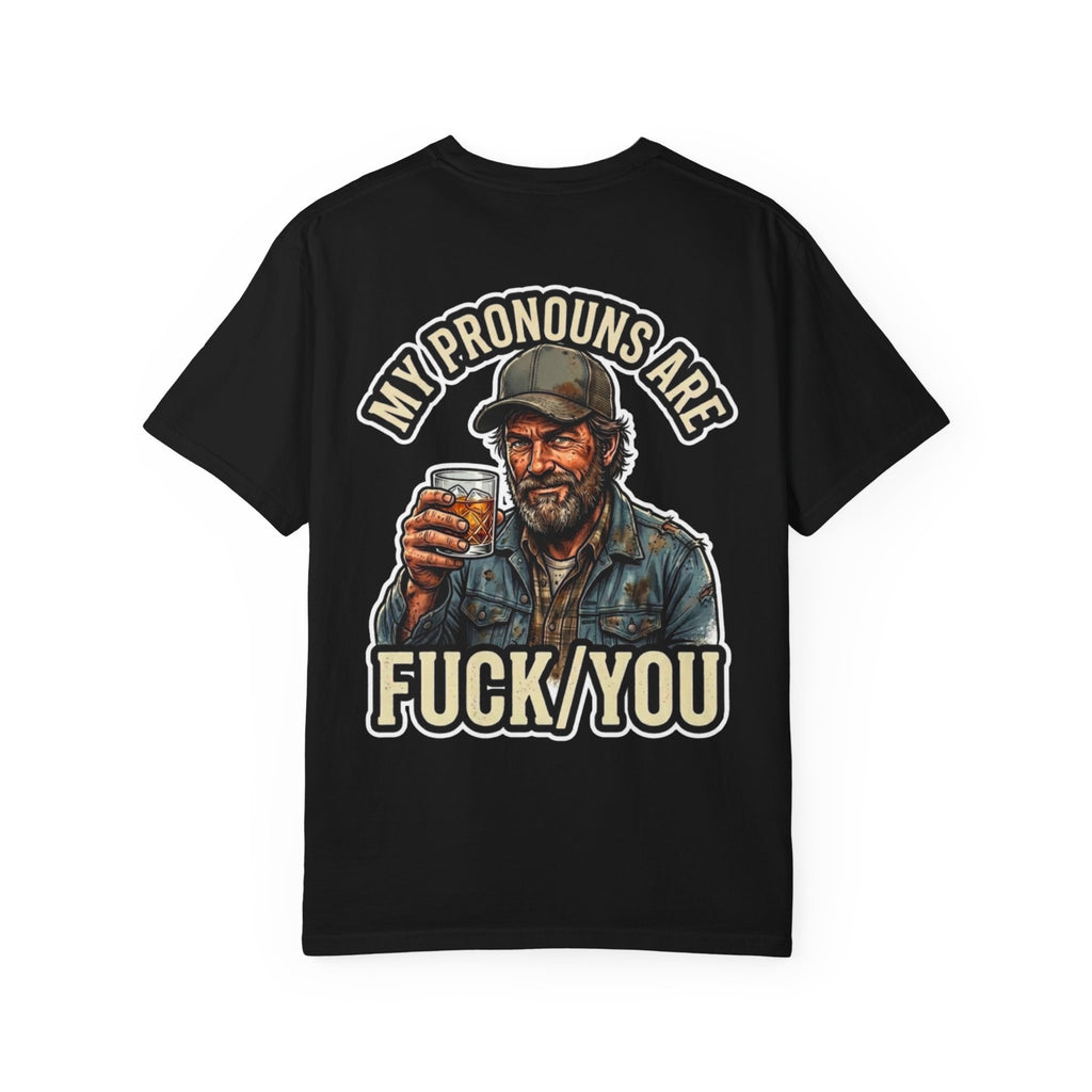 Funny My Pronouns Are Sarcastic Redneck Adult Humor Parody T-Shirt