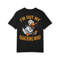 I'm Out My Quacking Mind Funny Crazy Duck Adult Humor - Sarcastic Animal Pun Tee