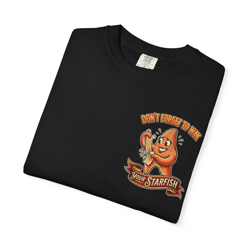 Dont Forget To Wax Your Starfish | Funny Retro Esthetician Shirt Adult Humor Gift Tee