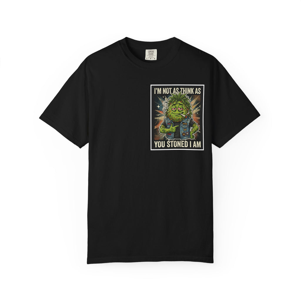 I'm Not As Think As You Stoned I Am Funny Bud Retro Graphic Tee