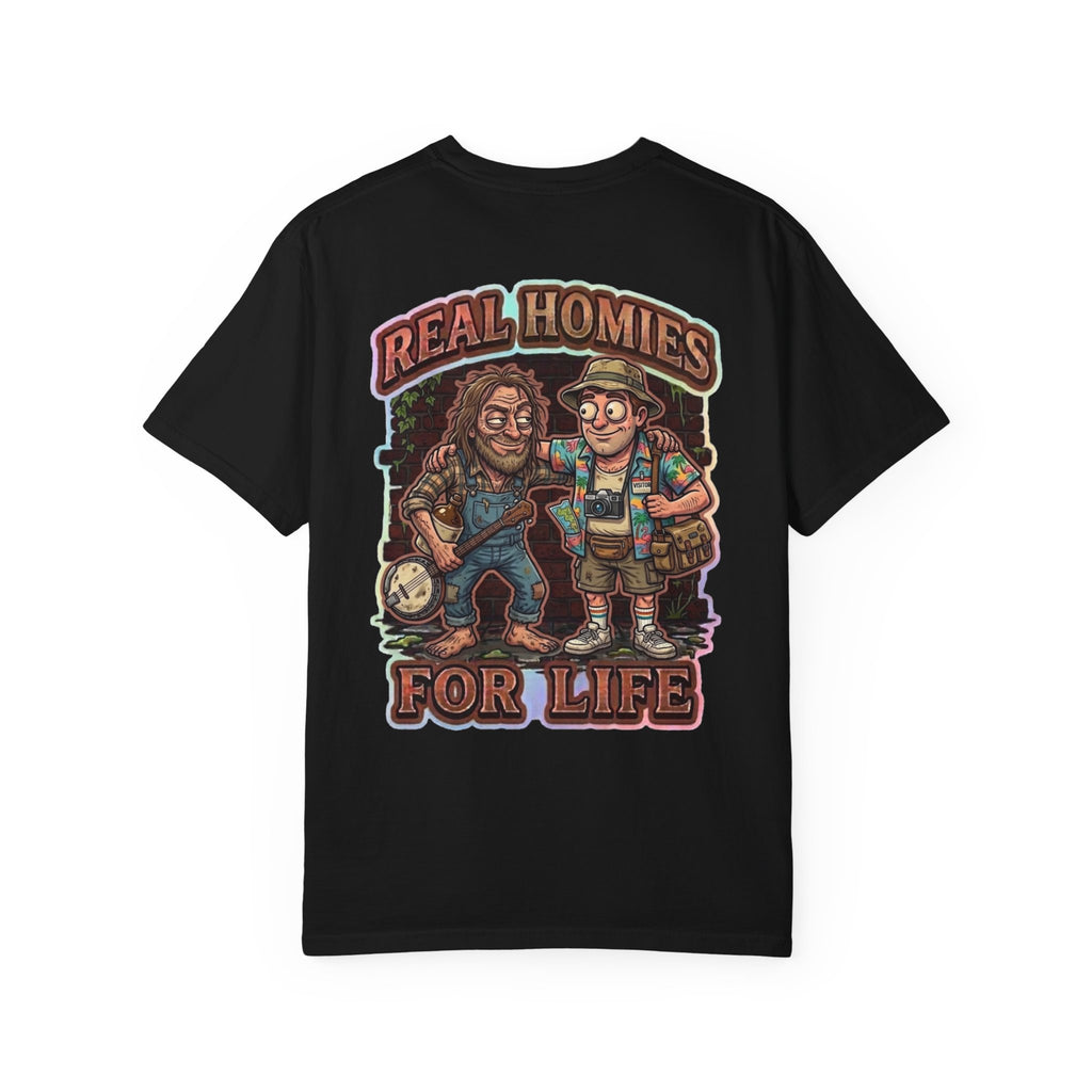 Real Homies For Life Shirt - Funny Hillbilly Tourist Best Friends Adult Humor Gag Joke Tee