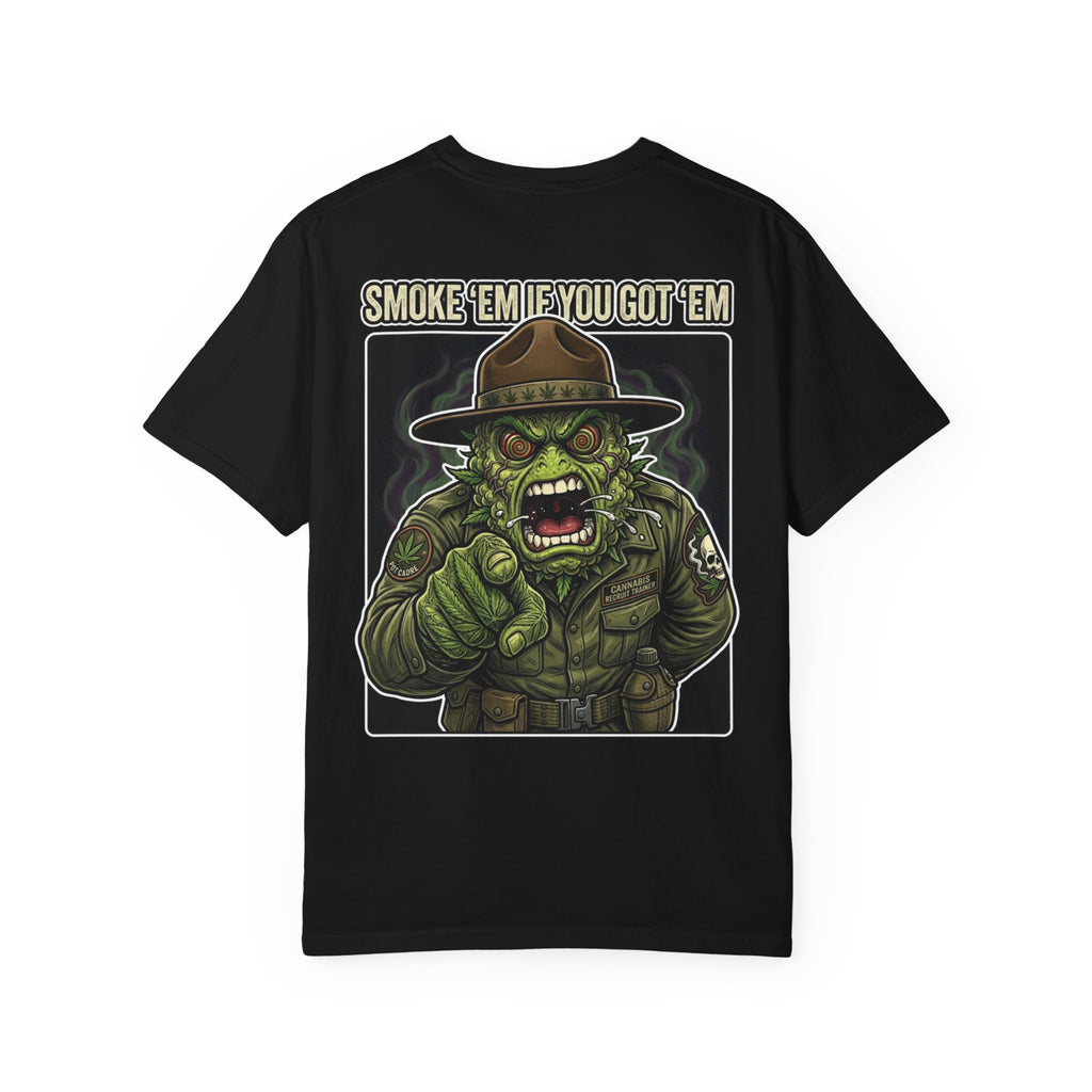 Smoke 'Em If You Got 'Em - Retro Drill Sergeant Satire T-Shirt
