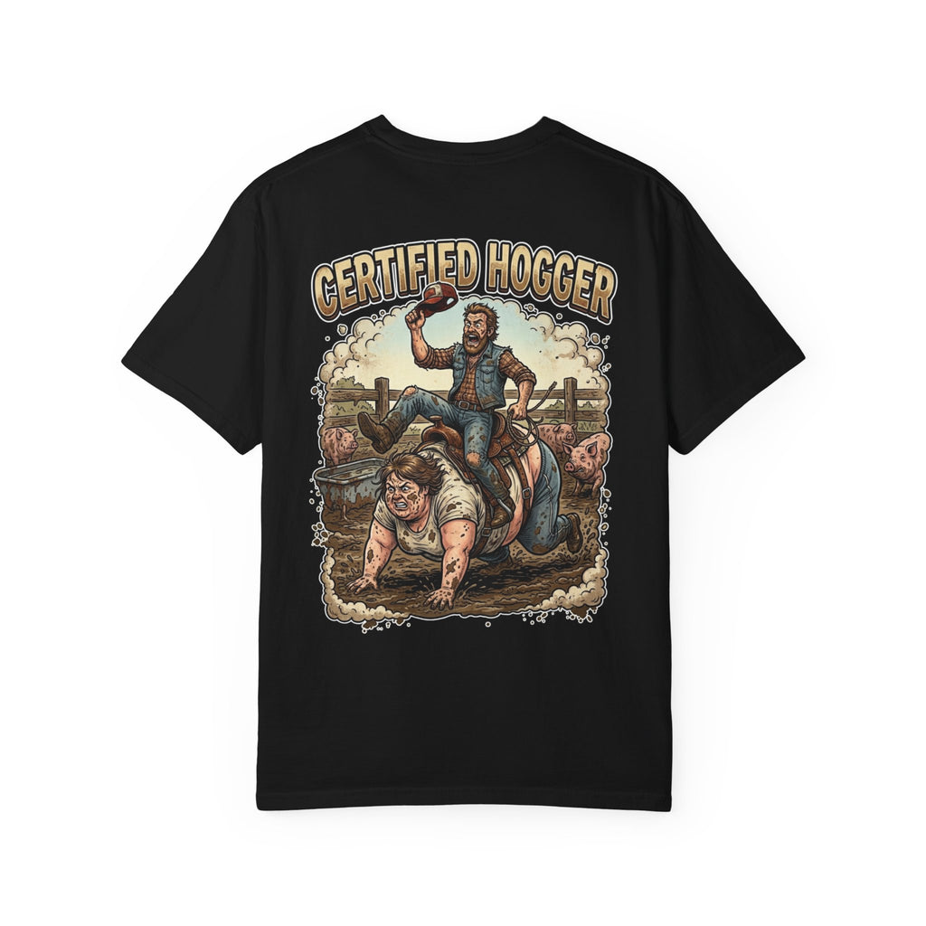 Funny Certified Hogger Shirt Sarcastic Redneck Rodeo Country Adult Humor Gag Tee