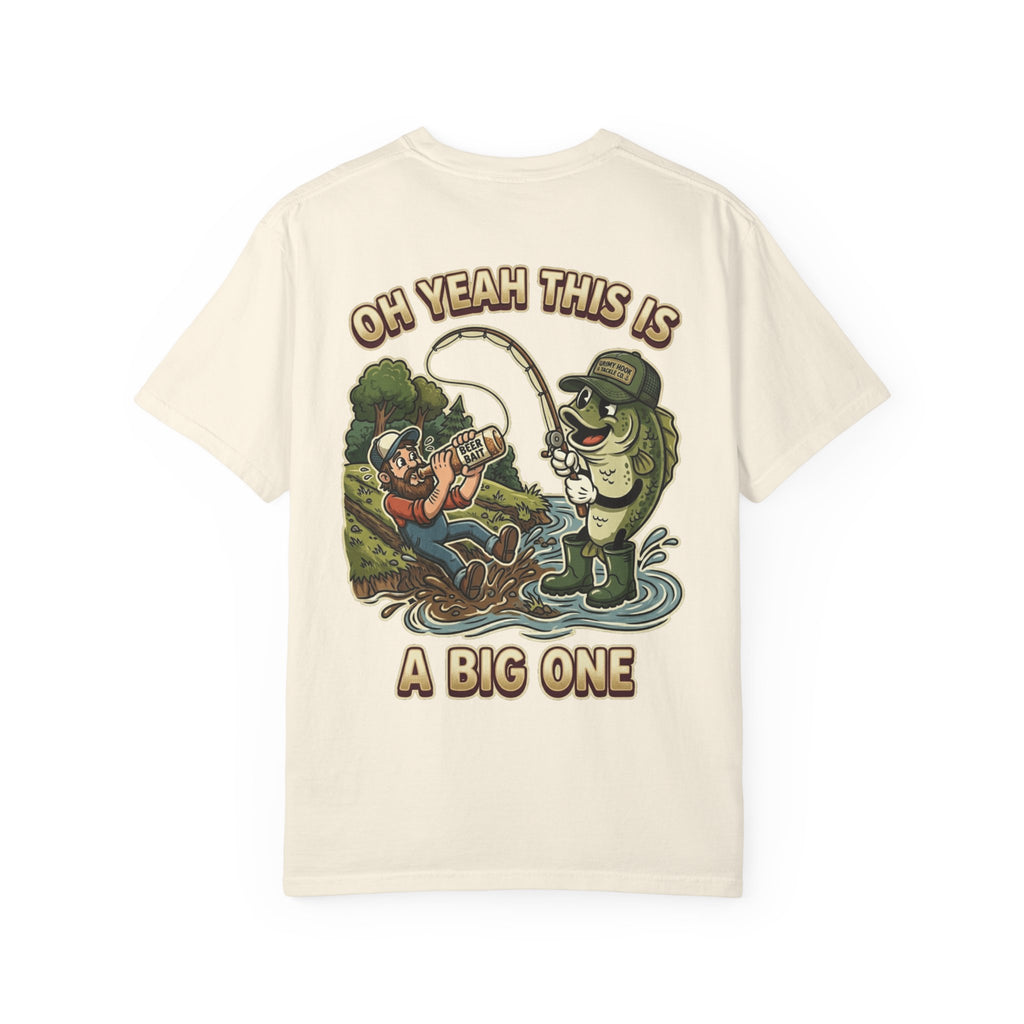 Oh Yeah This Is A Big One Funny Fishing T-Shirt - Sarcastic Fisherman Gift Tee