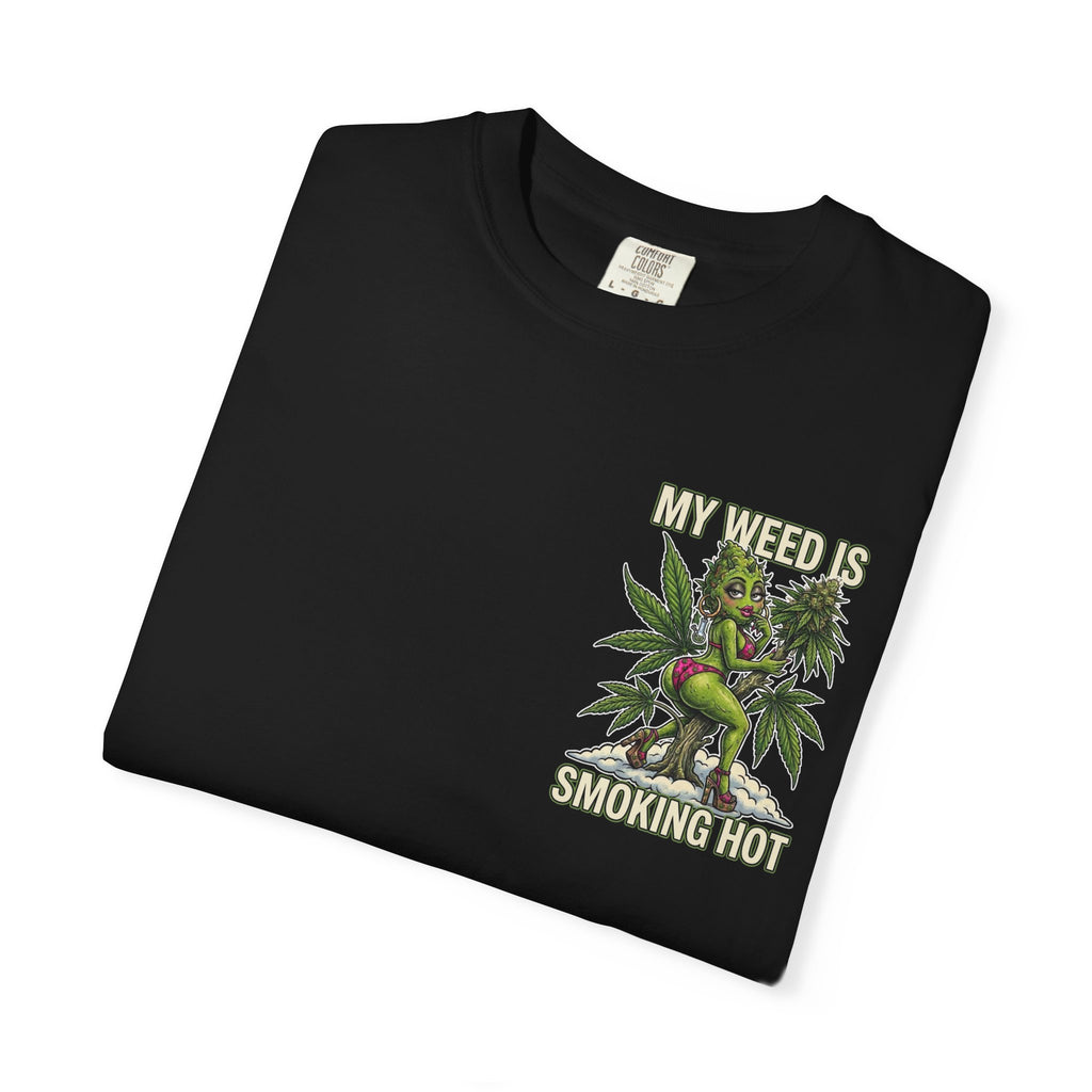 My Weed Is Smoking Hot T-Shirt - Funny 420 Stoner Pinup Cannabis Marijuana Vintage Style Graphic T