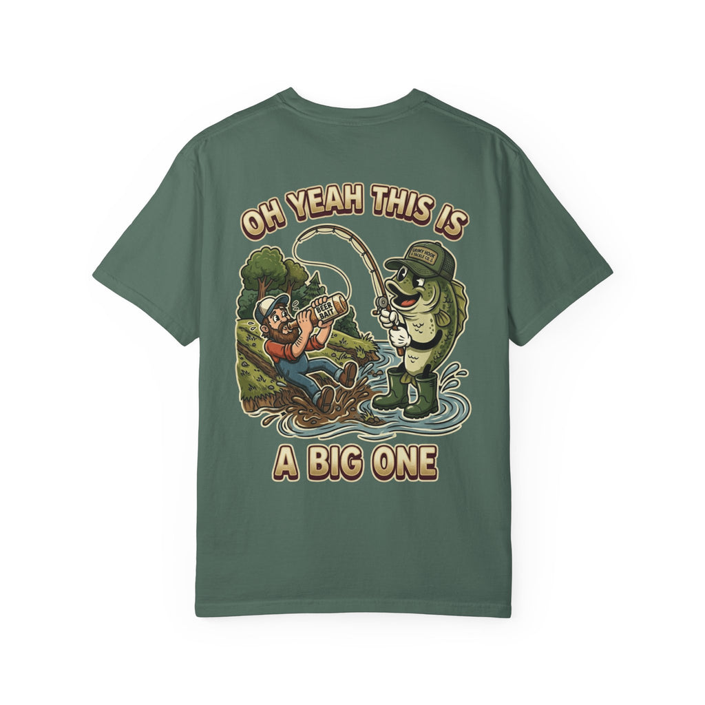 Oh Yeah This Is A Big One Funny Fishing T-Shirt - Sarcastic Fisherman Gift Tee