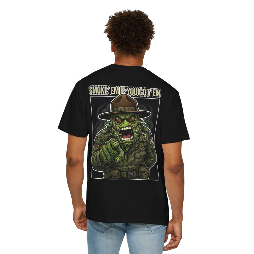 Smoke 'Em If You Got 'Em - Retro Drill Sergeant Satire T-Shirt