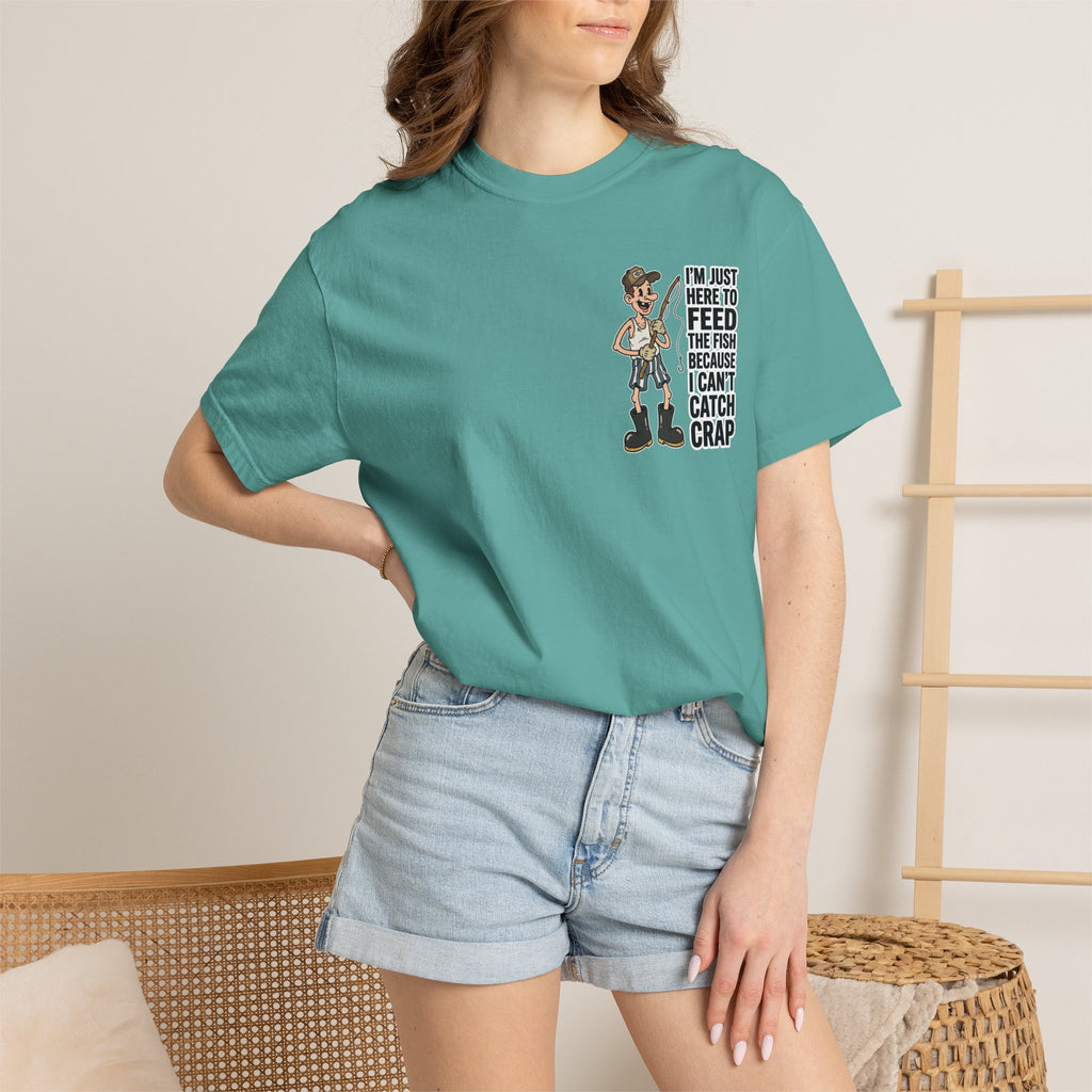 I'm Just Here To Feed The Fish Because I Can't Catch Crap Funny Fishing Humor T-Shirt