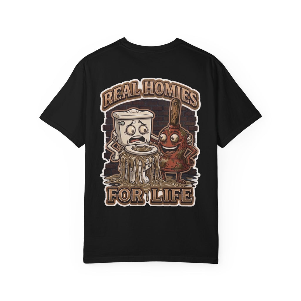 Real Homies For Life Shirt - Funny Clogged Toilet Plunger Plumber Poop Adult Humor Gag Joke Tee