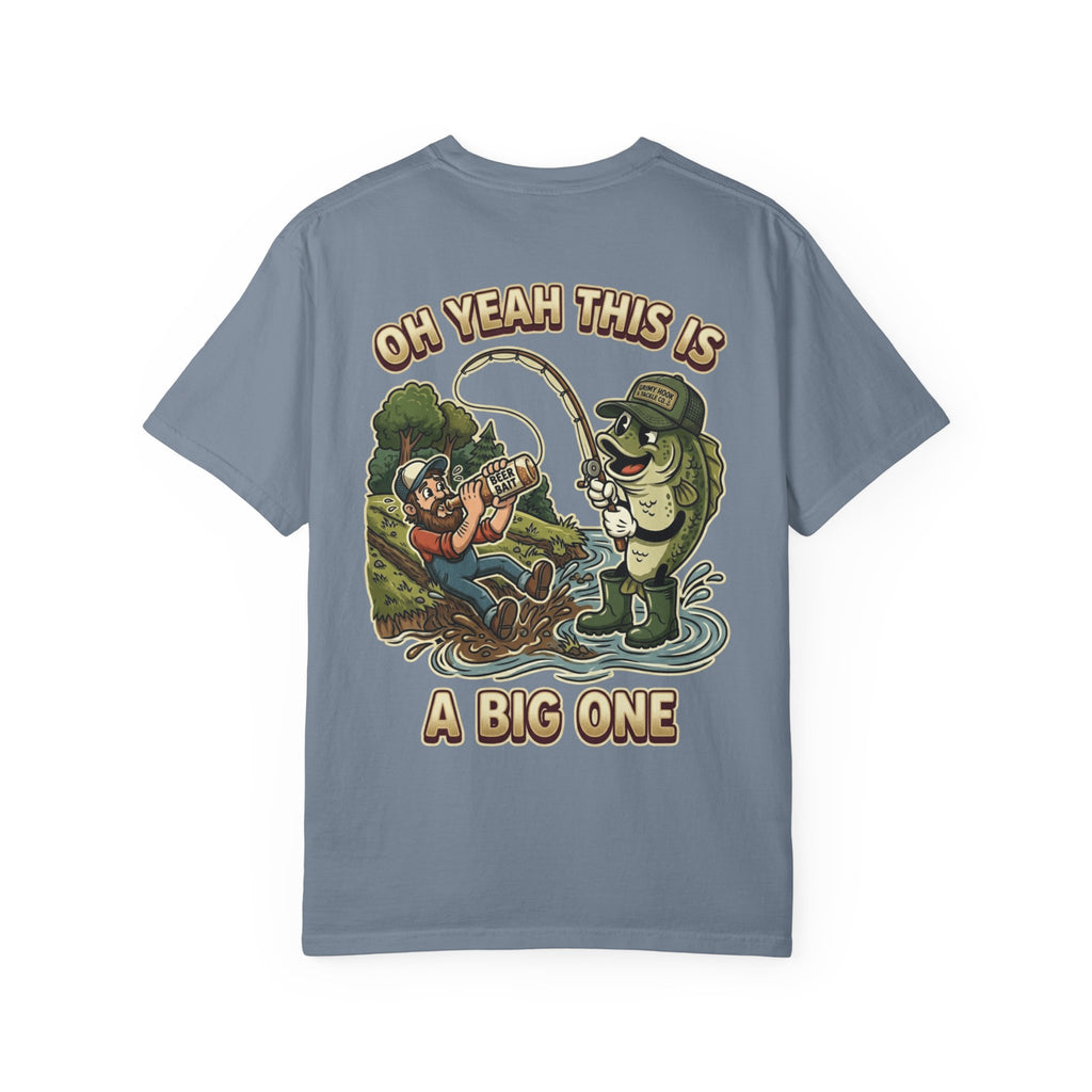 Oh Yeah This Is A Big One Funny Fishing T-Shirt - Sarcastic Fisherman Gift Tee