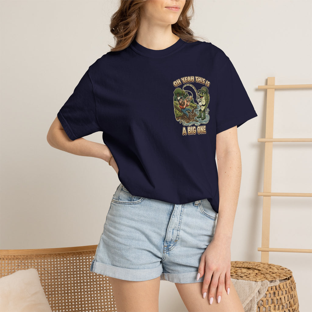 Oh Yeah This Is A Big One Funny Fishing T-Shirt - Sarcastic Fisherman Gift Tee