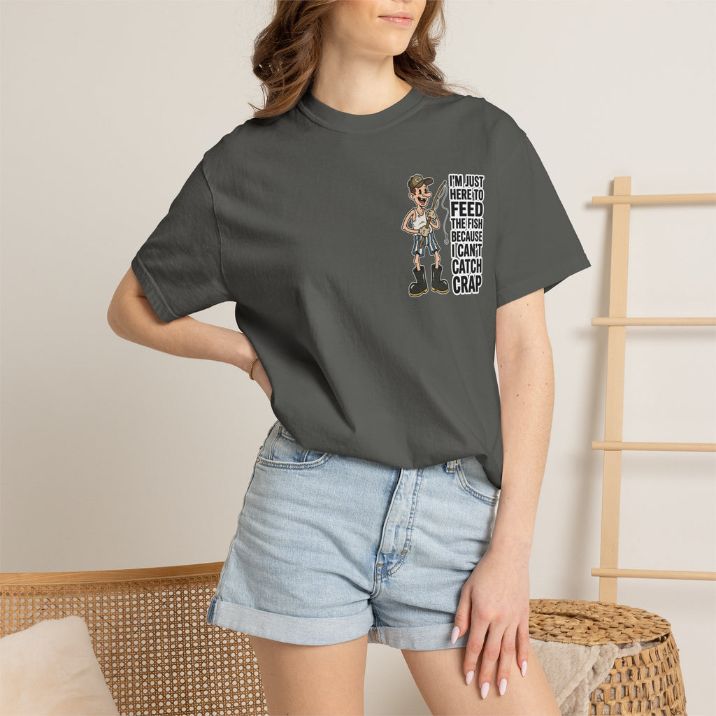 I'm Just Here To Feed The Fish Because I Can't Catch Crap Funny Fishing Humor T-Shirt