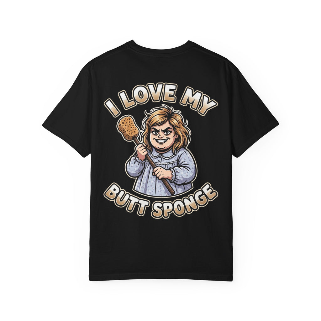 I Love My Butt Sponge Shirt - Funny Bathroom Humor Sarcastic Gag Gift T-Shirt