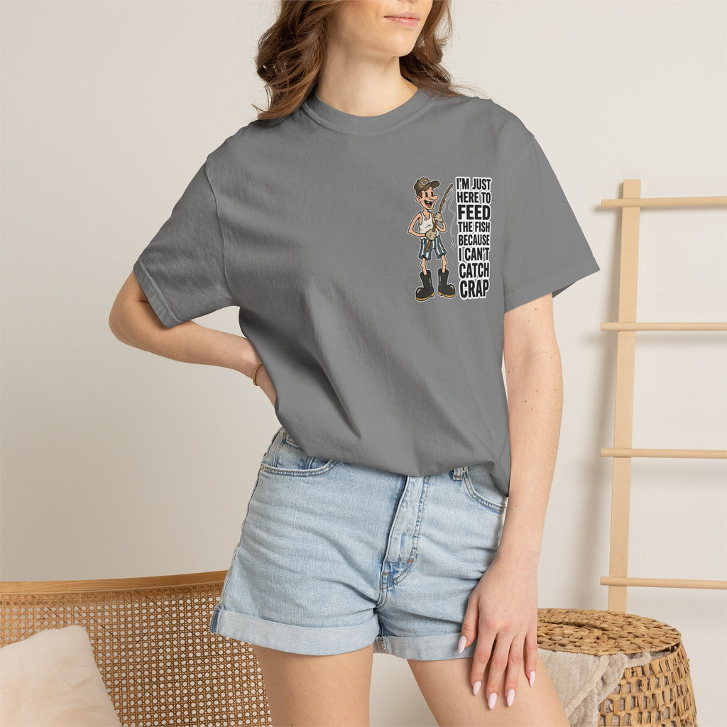 I'm Just Here To Feed The Fish Because I Can't Catch Crap Funny Fishing Humor T-Shirt