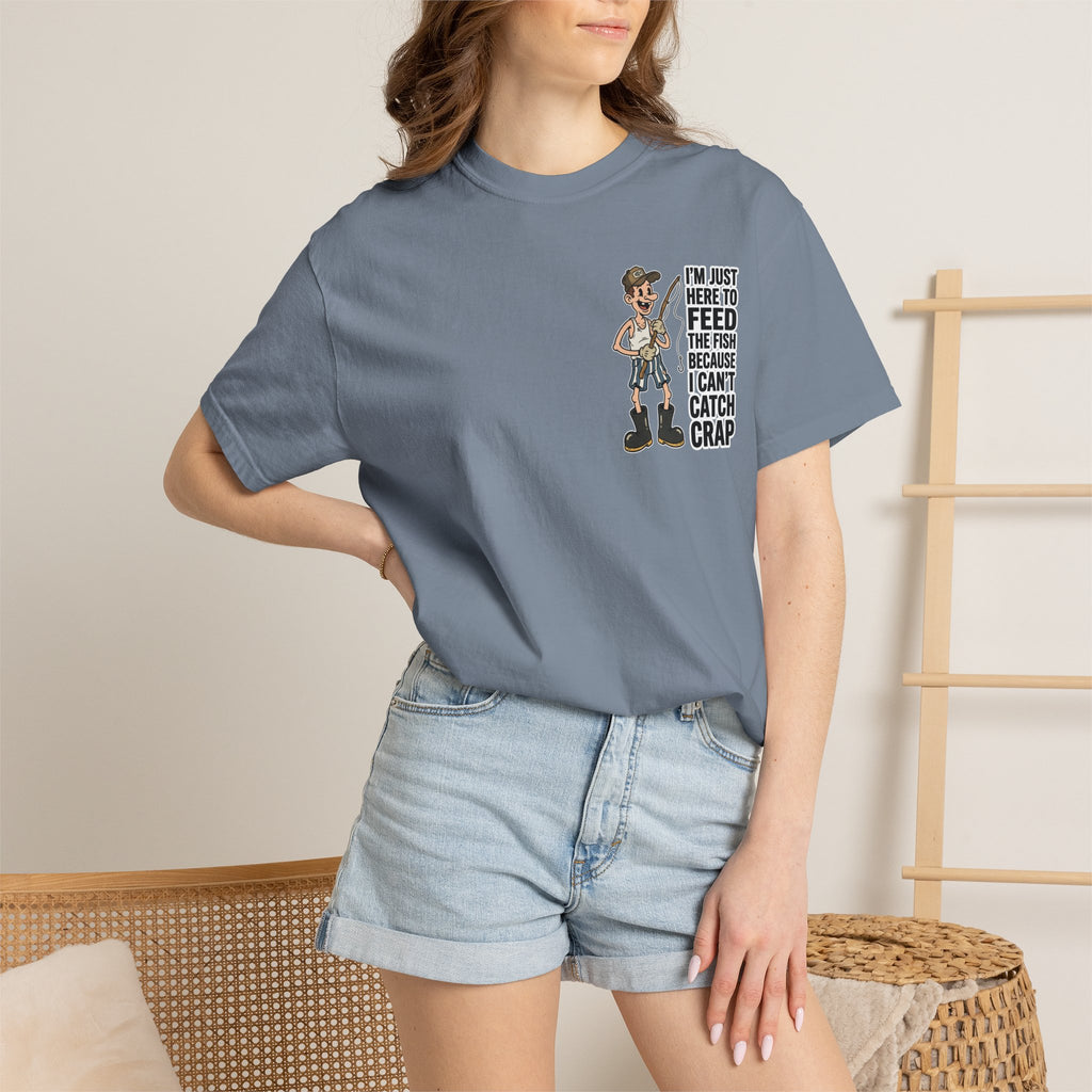 I'm Just Here To Feed The Fish Because I Can't Catch Crap Funny Fishing Humor T-Shirt