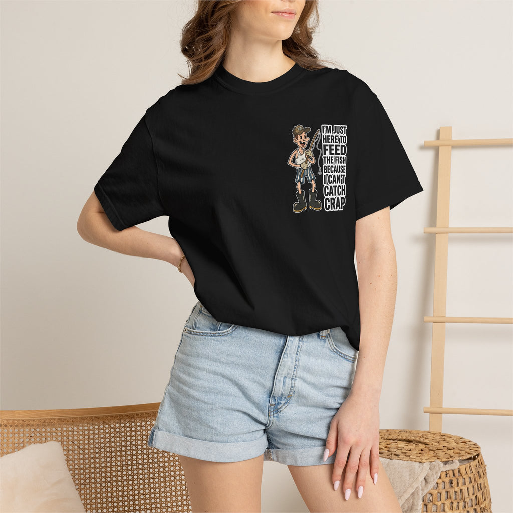 I'm Just Here To Feed The Fish Because I Can't Catch Crap Funny Fishing Humor T-Shirt
