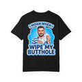 Funny I Moan When I Wipe My Butthole T-Shirt - Retro Bathroom Humor Gift Tee