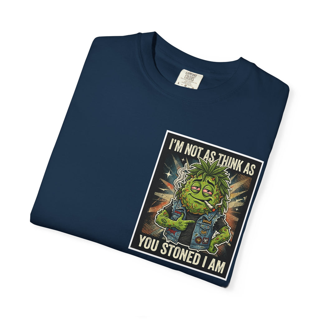 I'm Not As Think As You Stoned I Am Funny Bud Retro Graphic Tee