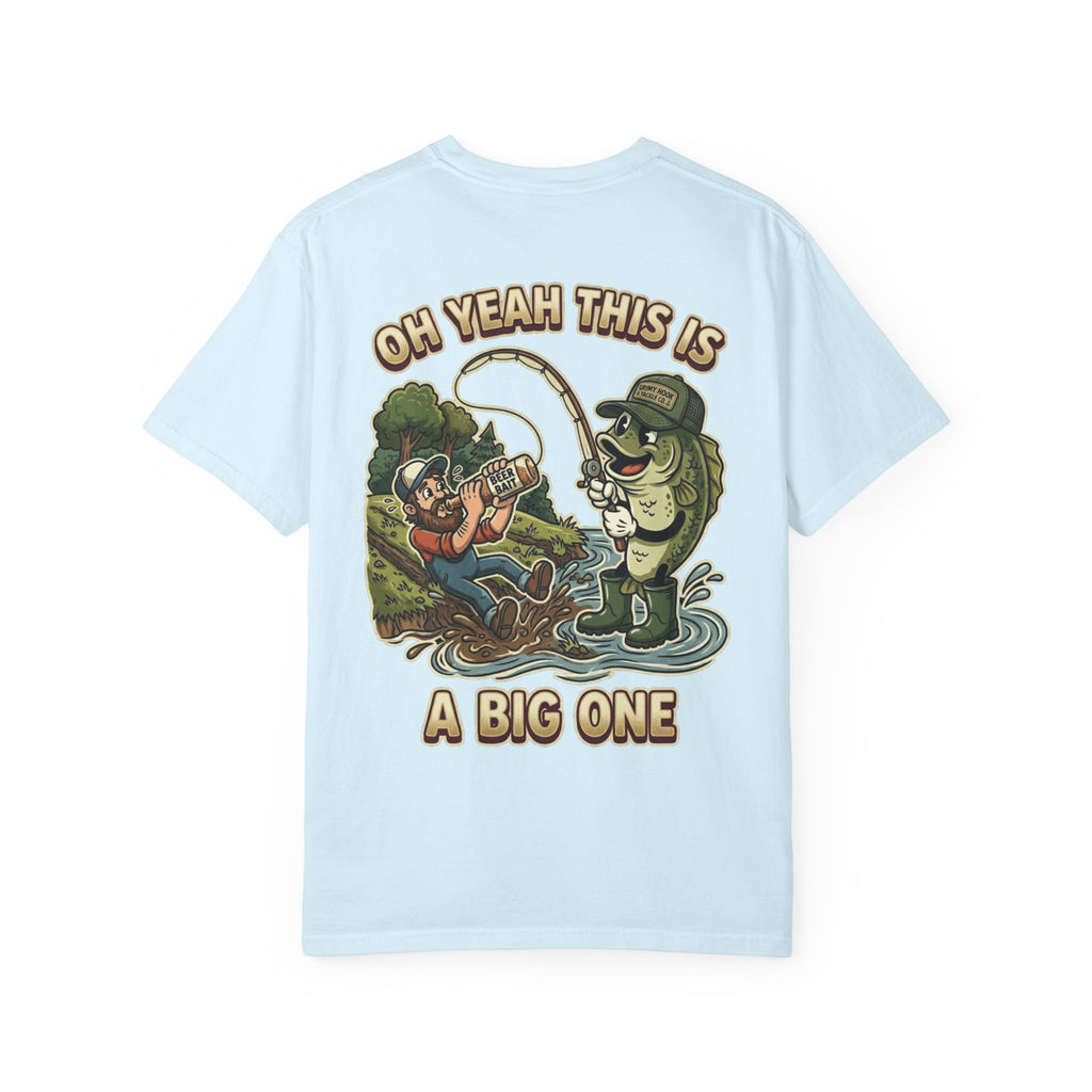 Oh Yeah This Is A Big One Funny Fishing T-Shirt - Sarcastic Fisherman Gift Tee