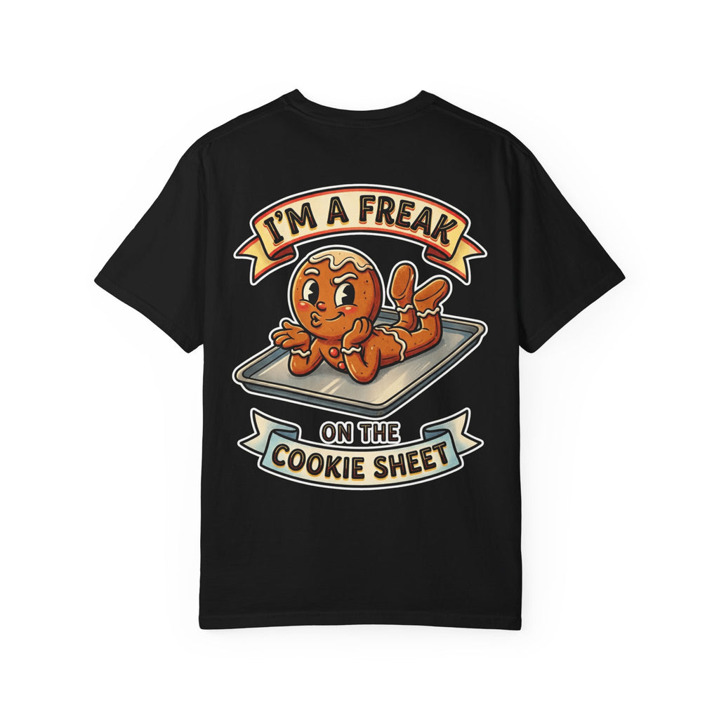 I'm A Freak On The Cookie Sheet Funny Gingerbread Retro Baking Adult Humor Graphic T-Shirt