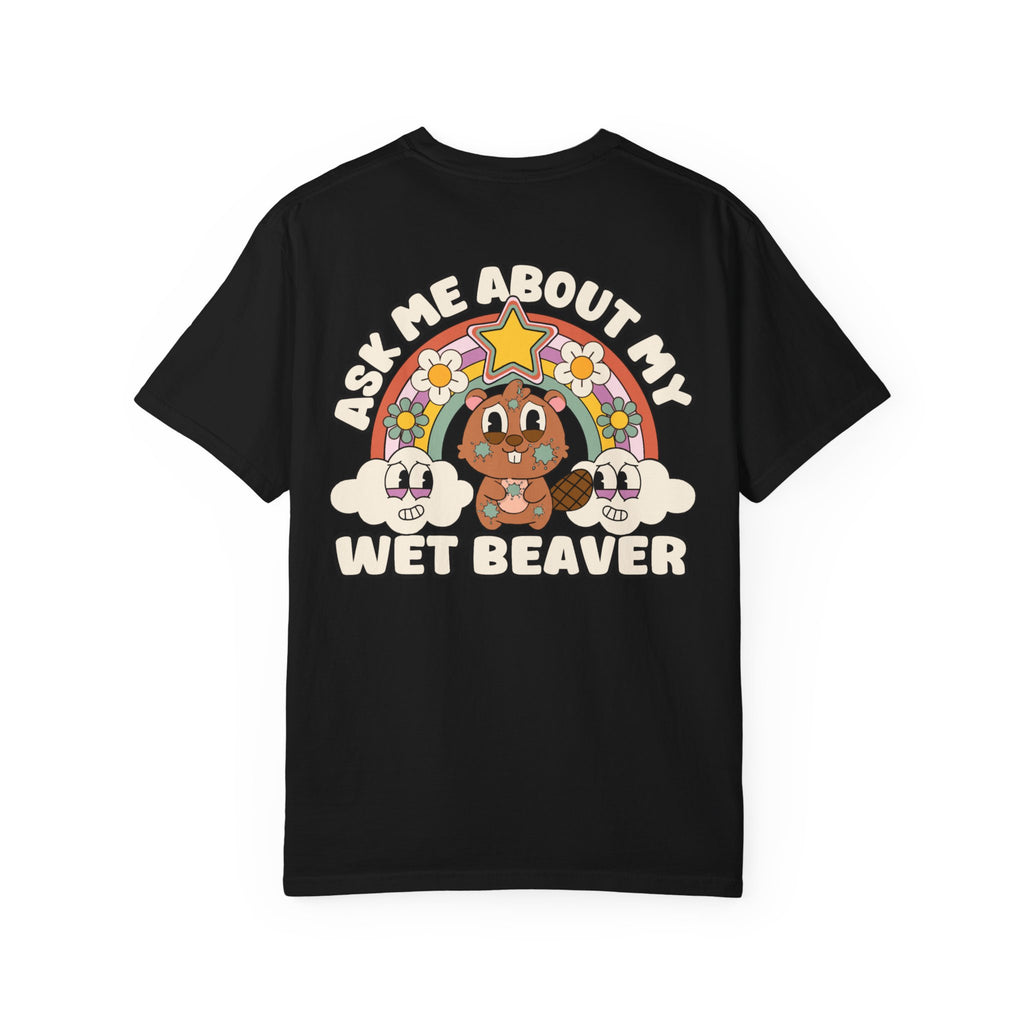 Funny Ask Me About My Wet Beaver T-Shirt - Retro Adult Humor Gift Tee