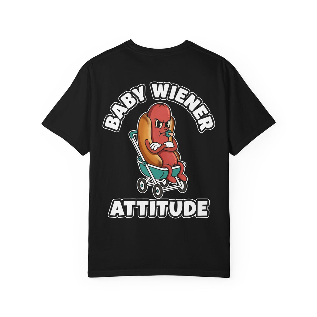 BABY WIENER ATTITUDE Funny Sarcastic Adult Humor T-Shirt - Cheeky Double Entendre Graphic Tee