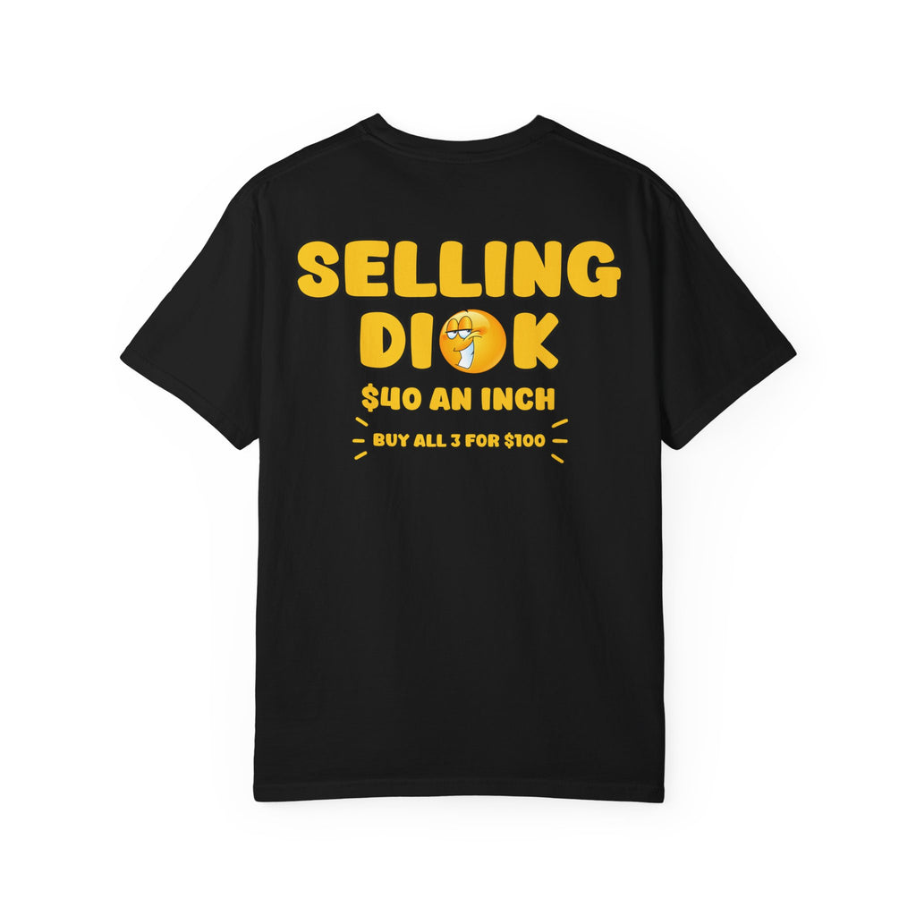 Selling Dick 40 An Inch Buy All 3 For 100 Funny Golden Yellow Emoji Adult Humor T-Shirt