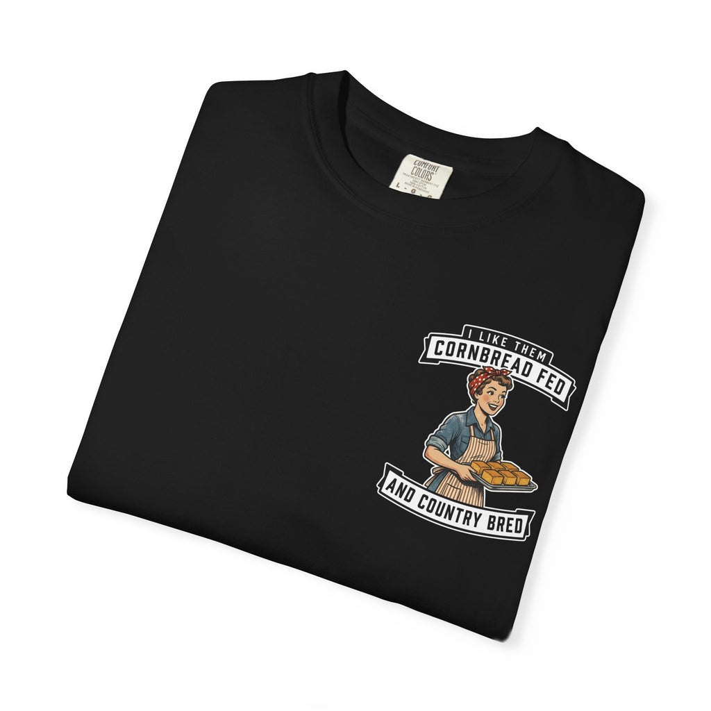 I LIKE THEM CORNBREAD FED AND COUNTRY BRED Southern Funny Pin-Up T-Shirt - Country Gift Tee