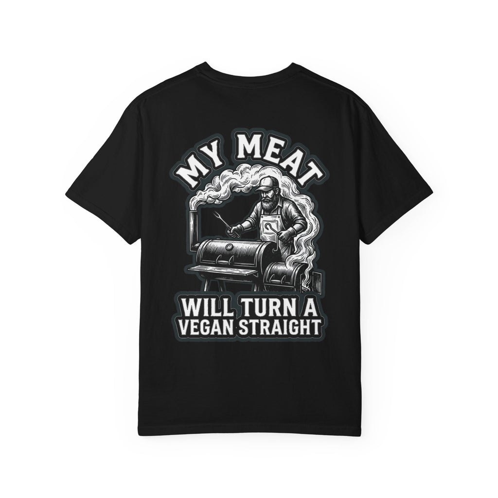 MY MEAT WILL TURN A VEGAN STRAIGHT Funny BBQ Pitmaster T-Shirt - Smoker Humor Gift Tee
