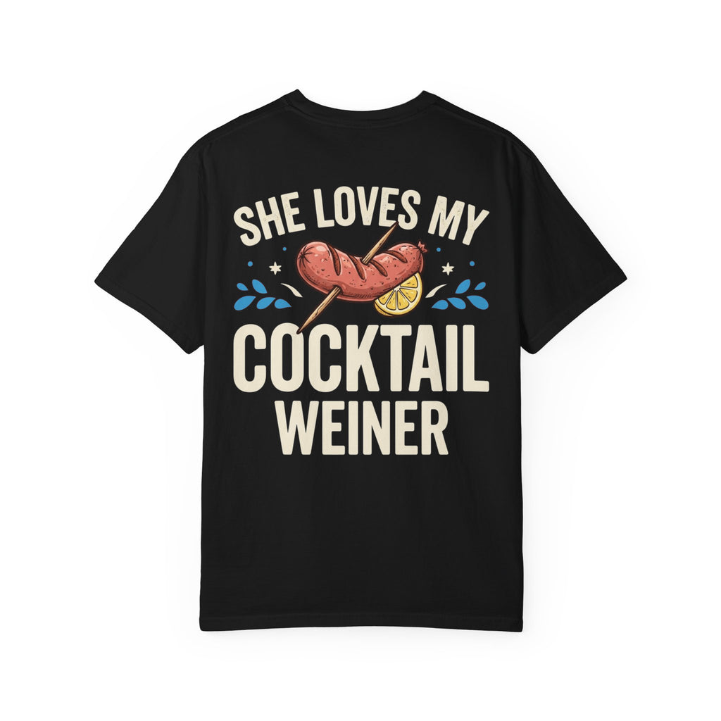 She Loves My Cocktail Weiner Shirt - Funny Adult Humor Sarcastic Party Gag Gift Tee