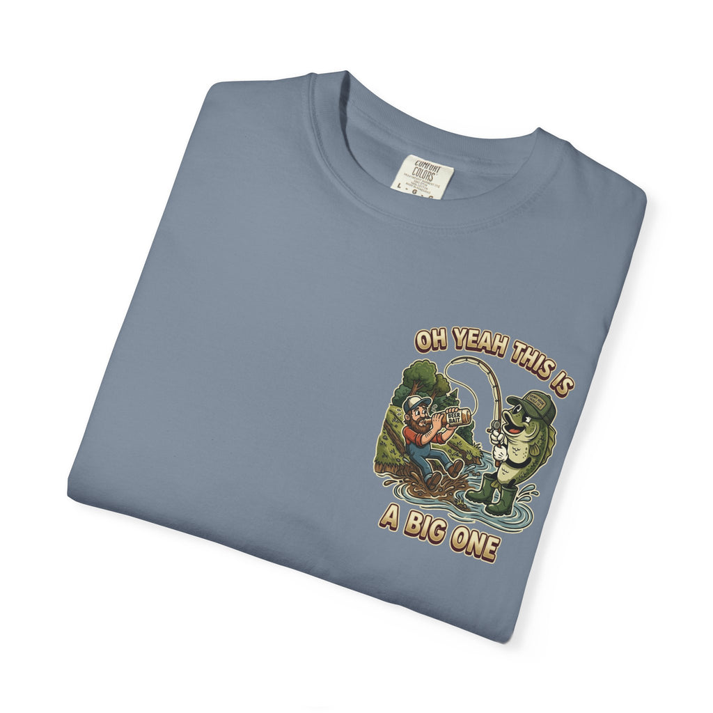 Oh Yeah This Is A Big One Funny Fishing T-Shirt - Sarcastic Fisherman Gift Tee