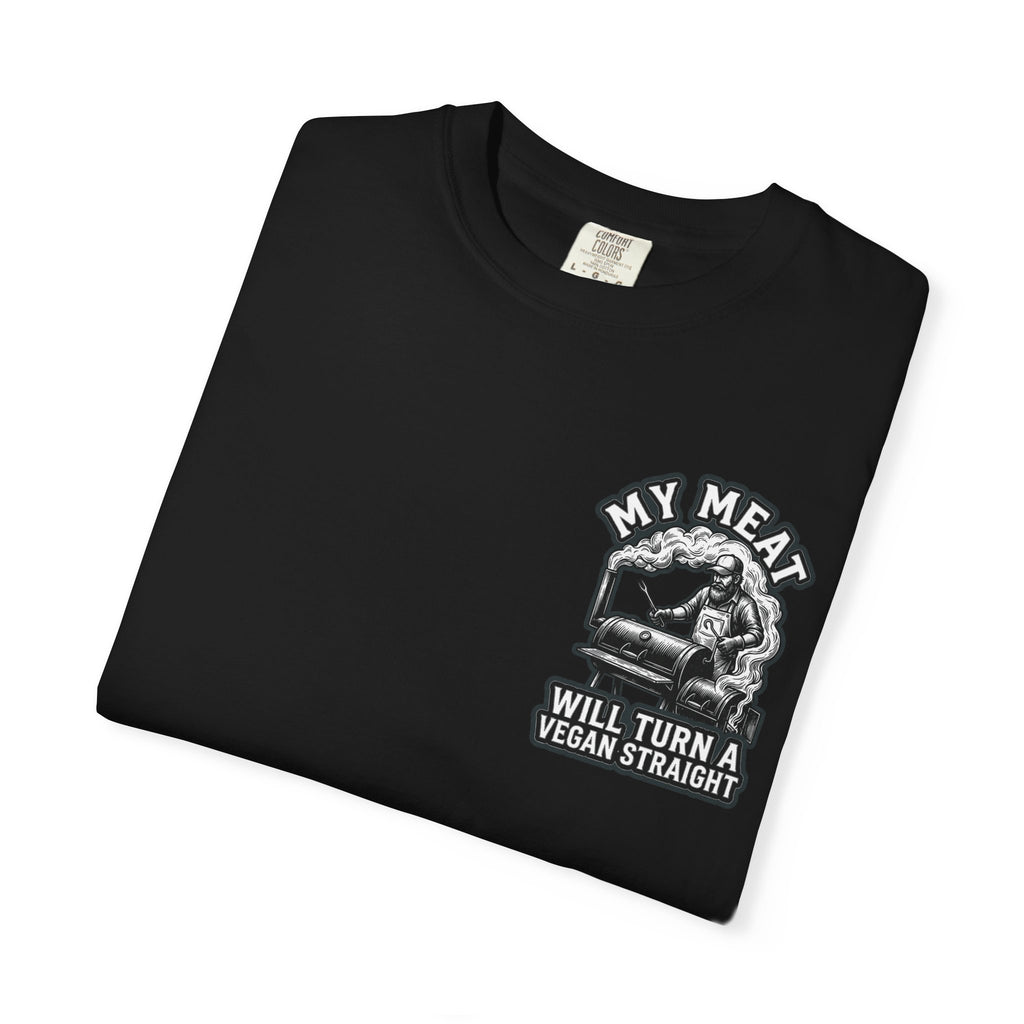 MY MEAT WILL TURN A VEGAN STRAIGHT Funny BBQ Pitmaster T-Shirt - Smoker Humor Gift Tee