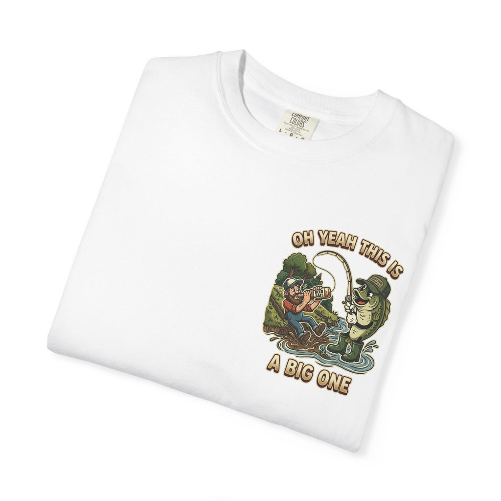 Oh Yeah This Is A Big One Funny Fishing T-Shirt - Sarcastic Fisherman Gift Tee