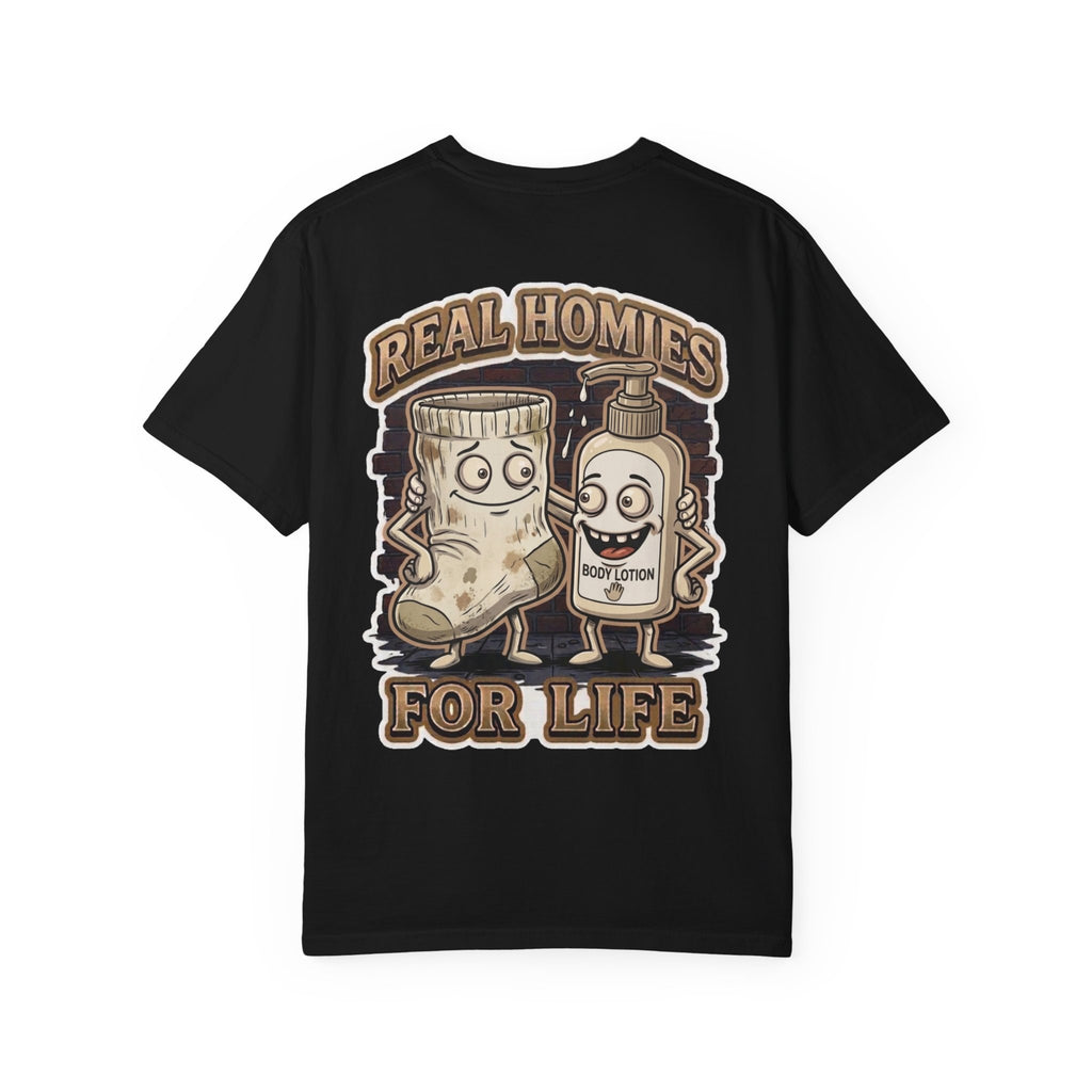 Real Homies For Life Shirt - Funny Crunchy Sock Lotion Bottle Savage Adult Humor Gag Joke Tee