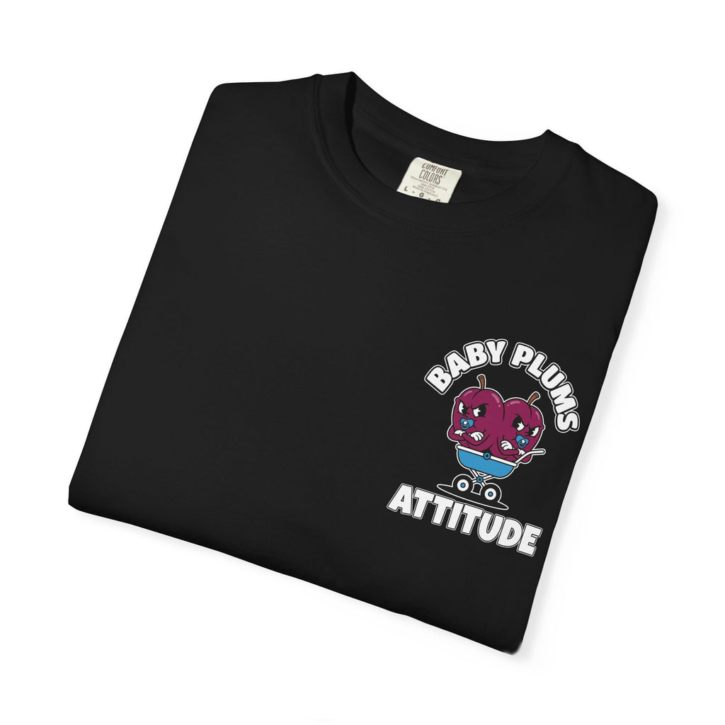 BABY PLUMS ATTITUDE Funny Sarcastic Adult Humor T-Shirt - Cheeky Double Entendre Graphic Tee