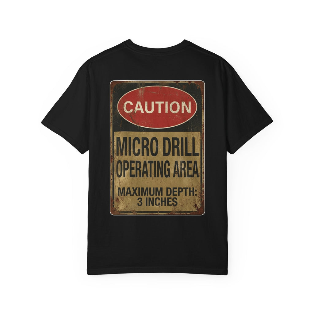 CAUTION: MICRO DRILL OPERATING AREA Small Penis Retro Industrial Sign T-Shirt - Sarcastic Humor