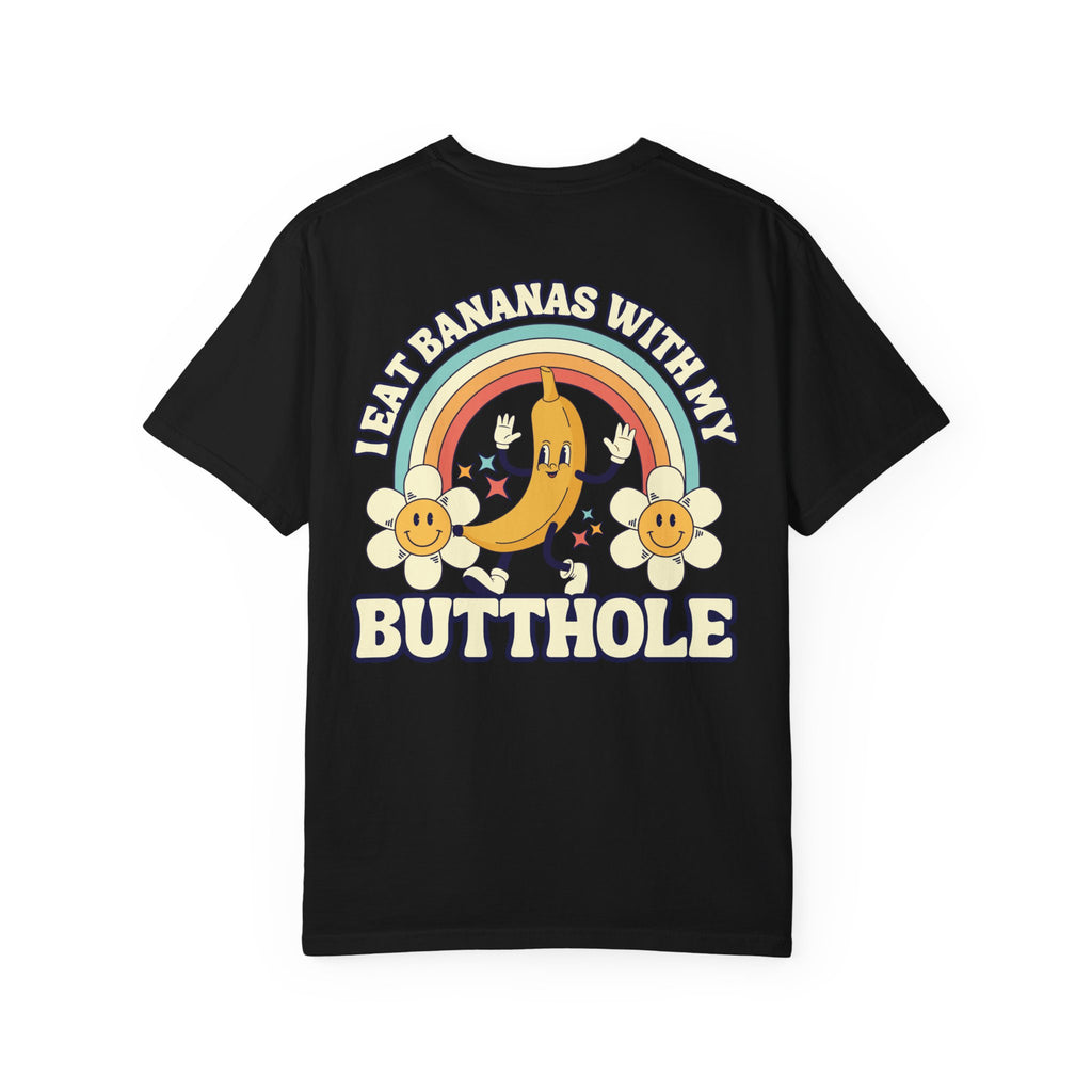 Funny I Eat Bananas With My Butthole T-Shirt - Retro Fruit Shock Humor Gift Tee