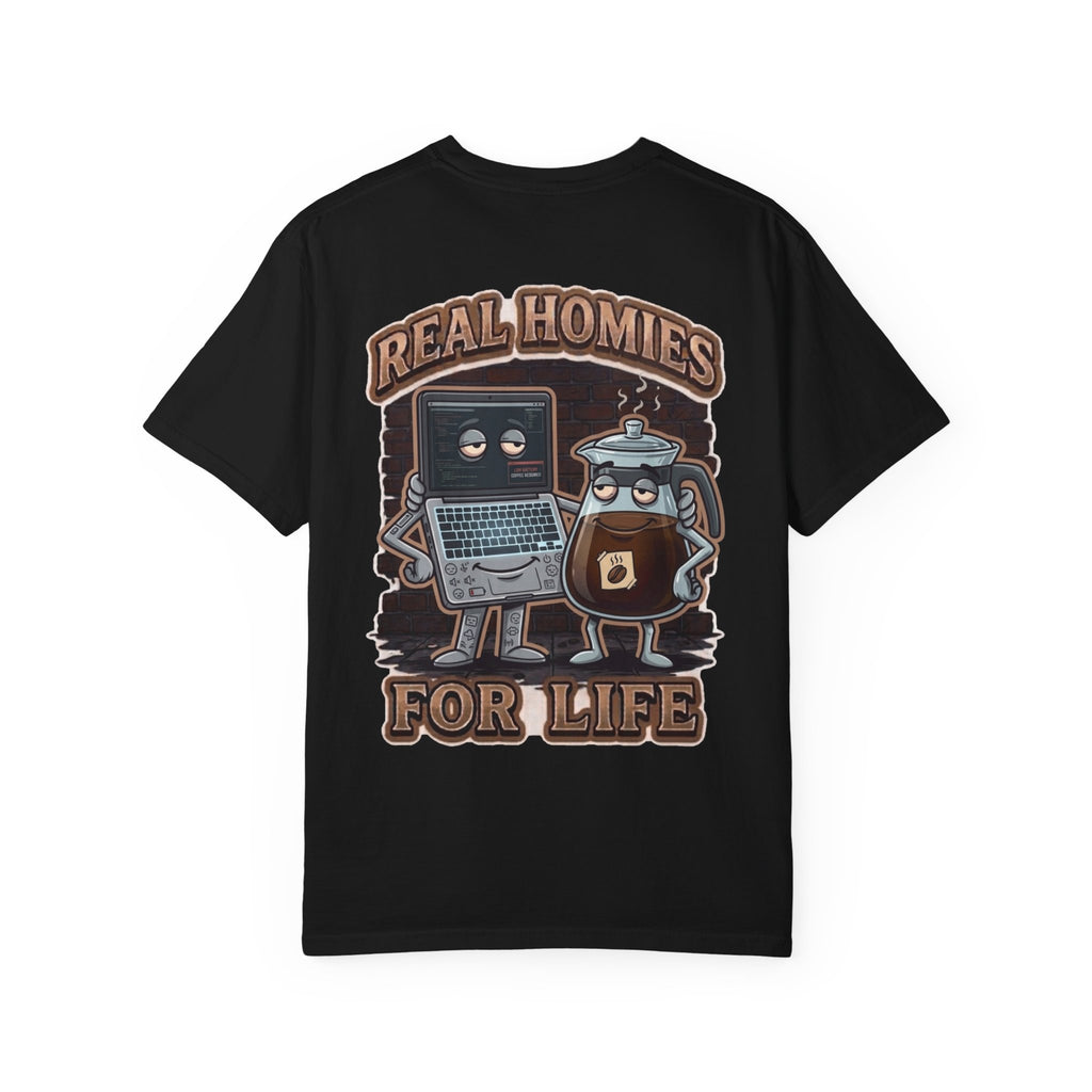 Real Homies For Life Shirt - Funny Office Worker Laptop Coffee Pot 9-to-5 Desk Adult Humor Tee