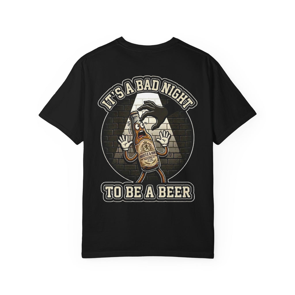 Its A Bad Night To Be A Beer Funny Drinking Shirt - Retro Alcohol Gag Gift Novelty T-Shirt