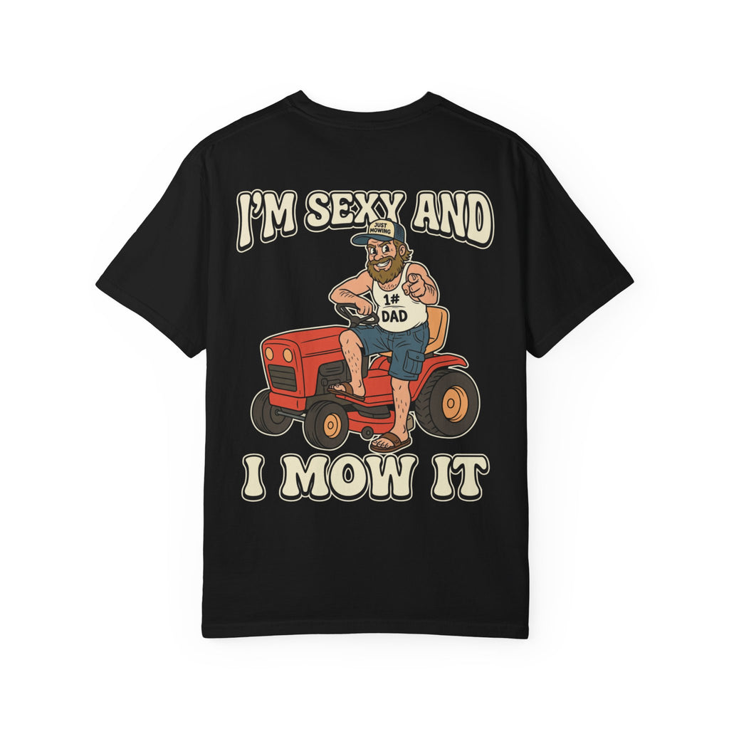 I'm Sexy and I Mow It Funny Lawn Mowing Retro Dad Humor Landscaping Graphic T-Shirt