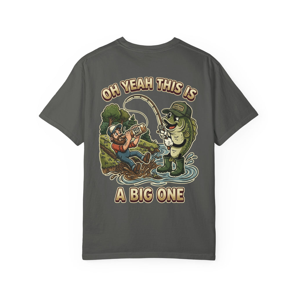 Oh Yeah This Is A Big One Funny Fishing T-Shirt - Sarcastic Fisherman Gift Tee