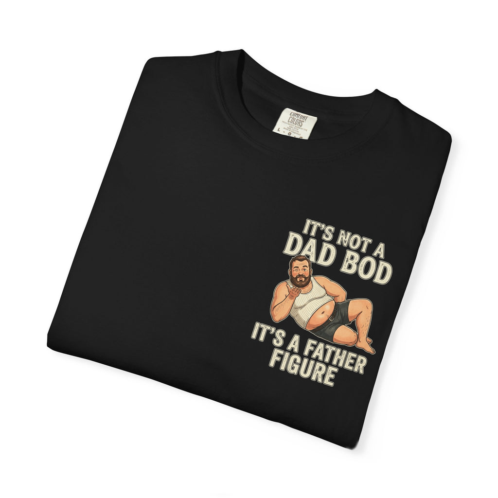 Its Not A Dad Bod Its A Father Figure Shirt | Funny Retro Husband Gift Novelty Tee