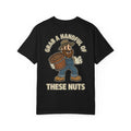 GRAB A HANDFUL OF THESE NUTS Funny Sarcastic Nut T-Shirt - Adult Humor Gift Tee