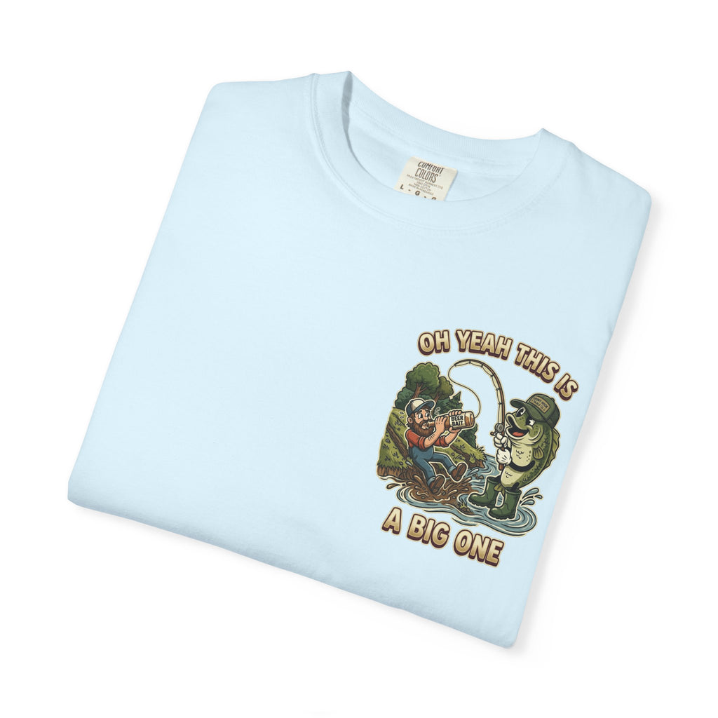 Oh Yeah This Is A Big One Funny Fishing T-Shirt - Sarcastic Fisherman Gift Tee